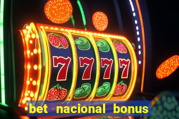 bet nacional bonus de boas vindas